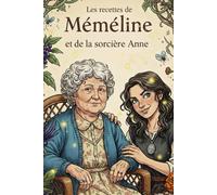 Les Recettes de Méméline et de la Sorcière Anne (Ulk, Gardien de Germigny)