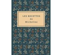 Les recettes de Micheline: Héritage de Famille