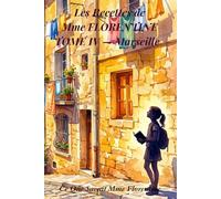 Les Recettes de Mme Florentine: Ce que savait Mme Florentine - Tome 4 - Marseille