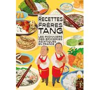 Les recettes des frères Tang: Les pionniers des épiceries asiatiques en France