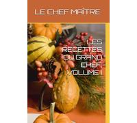 LES RECETTES DU GRAND CHEF, VOLUME I