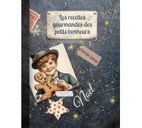 Les recettes gourmandes de noël des petits bonheurs