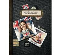 Les recettes gourmandes des petits bonheurs: Les gourmandises Anglaises et Américaines