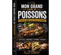 LES RECETTES - LES POISSONS: Des recettes fraîches, gourmandes et variées autour des trésors de la mer (Chef Pascal Carry - Les Grands Livres de Cuisine)