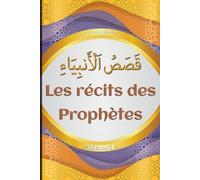les récits des prophètes: Volume 1 | histoire des prophetes islam | livre islam traduit | la vie des prophètes et des messagers selon la tradition islamique | d'après le coran et la sunna