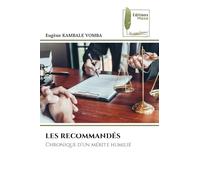 LES RECOMMANDÉS: Chronique d'un mérite humilié