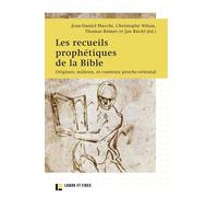Les recueils prophétiques de la Bible: Origines, milieux, et contexte proche-oriental