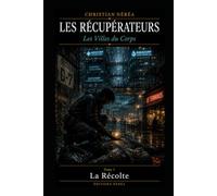 Les Récupérateurs: Les Villes du Corps - Tome 1 : La Récolte