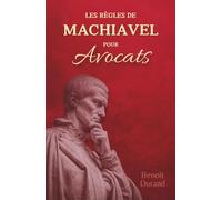 Les Règles de Machiavel pour les Avocats en Cabinet