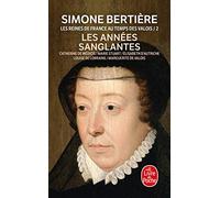 LES REINES DE FRANCE AU TEMPS DES VALOIS.: Tome 2, Les années sanglantes