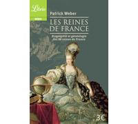Les Reines de France: Biographie et généalogie de 98 reines de France