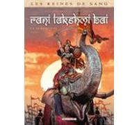 Les Reines De Sang - Rani Lakshmi Bai La Séditieuse T02 (ebook)