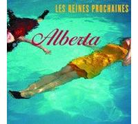 Les Reines Prochaines - Alberta (CD)