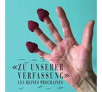 Les Reines Prochaines - Zu Unserer Verfassung