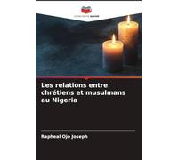 Les relations entre chrétiens et musulmans au Nigeria