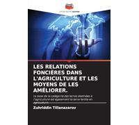 LES RELATIONS FONCIÈRES DANS L’AGRICULTURE ET LES MOYENS DE LES AMÉLIORER.: La base de la catégorie des terres destinées à l'agriculture est également la terre fertile en agriculture.