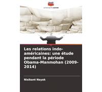 Les relations indo-américaines: une étude pendant la période Obama-Manmohan (2009-2014)