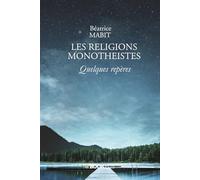 Les religions monothéistes: Quelques repères