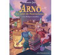 Les reliques maudites: Arno, le valet de Nostradamus - tome 6