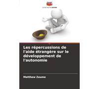 Les répercussions de l'aide étrangère sur le développement de l'autonomie