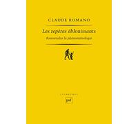 Les repères éblouissants: Renouveler la phénoménologie