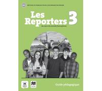 Les reporters 3 - A2.1 - Guide pédagogique