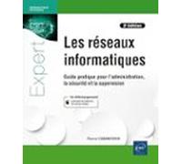 Les Réseaux Informatiques: Guide Pratique Pour L Administration La Séc