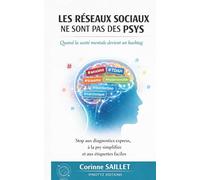 Les réseaux sociaux ne sont pas des psys: Quand la santé mentale devient un hashtag - Stop aux diagnostics express, à la psy simplifiée et aux étiquettes faciles