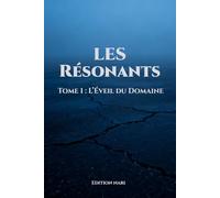 Les Résonants: Tome 1 : L’Éveil du Domaine