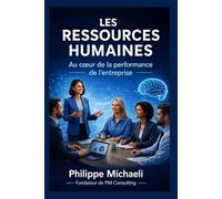 LES RESSOURCES HUMAINES: Au coeur de la performance de l entreprise