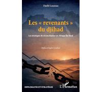 Les « revenants » du djihad: Les stratégies de réconciliation en Afrique du Nord (Diplomatie Et Stratégie)