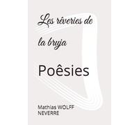 Les rêveries de la bruja: Poêsies