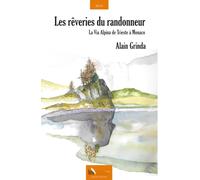 Les rêveries du randonneur: La Via Alpina de Trieste à Monaco