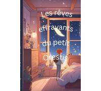 Les rêves effrayants du petit Orestis