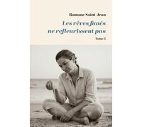 Les rêves fanés ne refleurissent pas: Tome 2