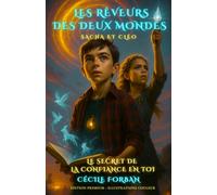LES REVEURS DES DEUX MONDES - Sacha et Cléo: Le secret de la confiance en toi (EDITION PREMIUM - ILLUSTRATIONS COULEUR)