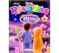 Les Rêvolins - Volume 1 - Le Premier Rêve: Un voyage lumineux au cœur des rêves, entre histoires pour s’endormir en douceur, jeux et contenus ... prolonger la magie et stimuler l’imaginaire