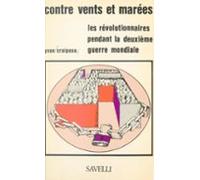 Les Révolutionnaires Pendant La Seconde Guerre Mondiale (1). Contre Ve