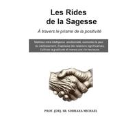 Les Rides de la Sagesse: Maîtrisez l’intelligence émotionnelle, surmontez la peur du vieillissement, Établissez des relations significatives, Cultivez la gratitude et menez une vie heureuse.