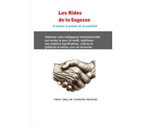 Les Rides de la Sagesse: Maîtrisez l’intelligence émotionnelle, surmontez la peur du vieillissement, Établissez des relations significatives, Cultivez la gratitude et menez une vie heureuse.