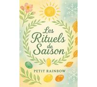 Les rituels de saison (Se relier au vivant, un moment à la fois)