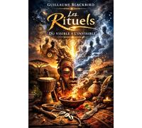 Les Rituels - Du visible à l'invisible