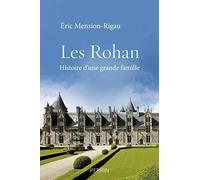 Les Rohan: Histoire d'une grande famille