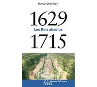 Les Rois absolus 1629-1715 – Editorial Gallimard
