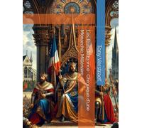 Les Rois de France : Chronique d'une Monarchie Millénaire (Histoire)