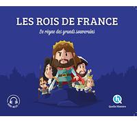 Les rois de France: Le règne des grands souverains