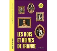 Les rois et reines de France: Inclus : un poster recto verso !