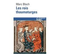 Les rois thaumaturges: Etude sur le caractère surnaturel attribué à la puissance royal particulièrement en France et en Angleterre