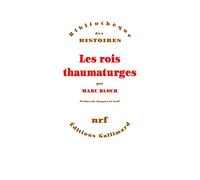 Les rois thaumaturges: Étude sur le caractère surnaturel attribué à la puissance royale, particulièrement en France et en Angleterre