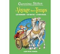 Les Romains, les mayas, le Roi-Soleil: Le Voyage dans le temps - tome 2